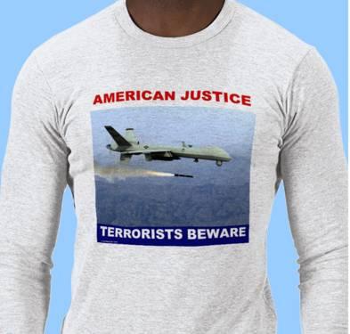 American Justice Terrorists Beware U.S. Drone firing Missile T-Shirt
