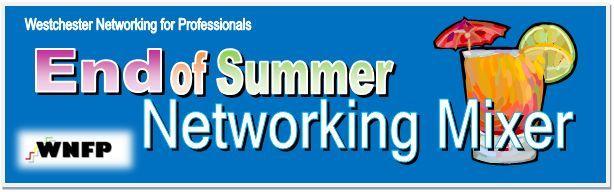 End of Summer Networking Mixer (White Plains, NY)
