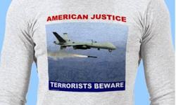 The new American Justice a drone firing a missile. Terrorists beware. Great t-shirt and other gear - cups, stickers, ipad cases, iphone cases, trucker hats, postcards. The predator drone and hellfire missiles have changed the game forever. You can run but