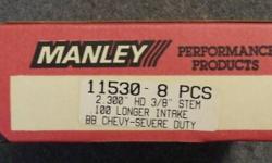 $139.00!! This is for a New Set of 8 Intake Valves for Big Block Chevy 396, 402, 427, 454, 502 etc. Manley 11530-8 Severe Duty 2.30" 3/8" dia. +.100 longer stem. Manley Severe Duty series performance valves are a great choice for your high performance or