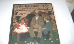 I have a rare First edition 1907 The Raggedy Man by James Whitcomb Riley. Generally good condition, Binding has become separated from inside pages, but covers are still attached and binding has not ripped. One blank page torn, all others good shape, some